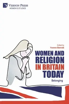 Les femmes et la religion en Grande-Bretagne aujourd'hui : L'appartenance - Women and Religion in Britain Today: Belonging