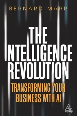 La révolution de l'intelligence : Transformer votre entreprise grâce à l'IA - The Intelligence Revolution: Transforming Your Business with AI