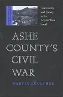 La guerre civile du comté d'Ashe : communauté et société dans le sud des Appalaches - Ashe County's Civil War: Community and Society in the Appalachian South