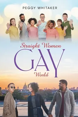 Femmes hétérosexuelles et homosexuelles - Straight Women Gay World
