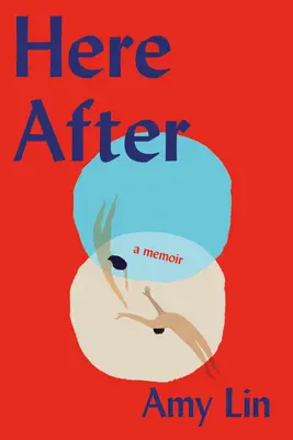 Ici après : Un mémoire - Here After: A Memoir