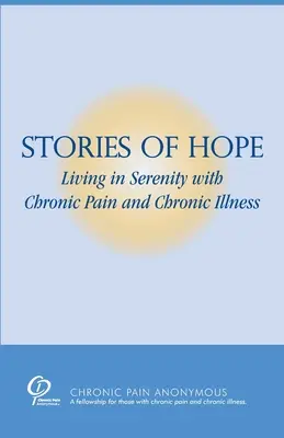 Histoires d'espoir : Vivre dans la sérénité avec la douleur chronique et la maladie chronique - Stories of Hope: Living in Serenity with Chronic Pain and Chronic Illness