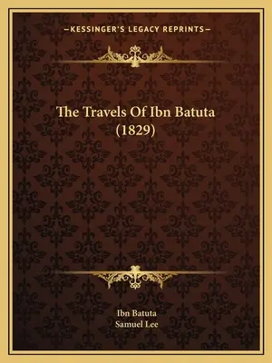 Les voyages d'Ibn Batuta (1829) - The Travels Of Ibn Batuta (1829)