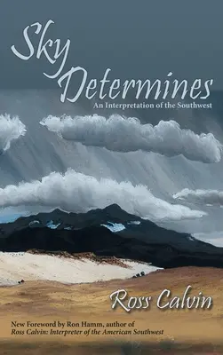 Le ciel détermine : Une interprétation du Sud-Ouest - Sky Determines: An Interpretation of the Southwest