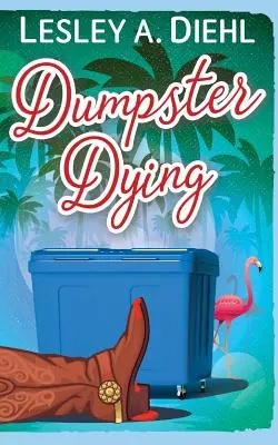 Dumpster Dying : Livre 1 des Mystères du meurtre de Big Lake - Dumpster Dying: Book 1 in the Big Lake Murder Mysteries