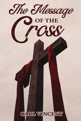 Le message de la croix - The Message of the Cross