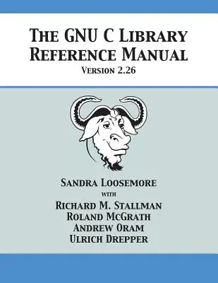 Manuel de référence de la bibliothèque C de GNU, version 2.26 - The GNU C Library Reference Manual Version 2.26