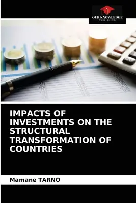 Impacts des investissements sur la transformation structurelle des pays - Impacts of Investments on the Structural Transformation of Countries