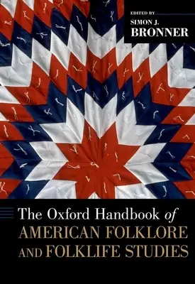 Oxford Handbook of American Folklore and Folklife Studies (Manuel d'Oxford sur le folklore américain et les études sur le folklore) - Oxford Handbook of American Folklore and Folklife Studies