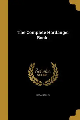 Le livre complet de Hardanger.. - The Complete Hardanger Book..