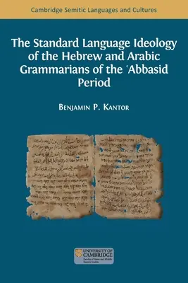 L'idéologie de la langue standard des grammairiens hébreux et arabes de la période ʿAbbaside - The Standard Language Ideology of the Hebrew and Arabic Grammarians of the ʿAbbasid Period