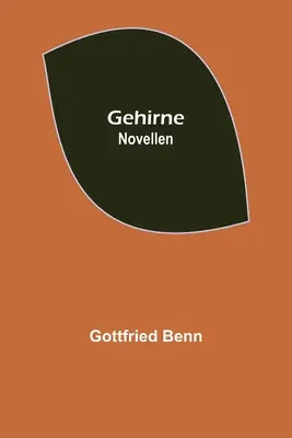 Gehirne : Novellen - Gehirne: Novellen
