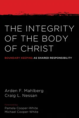 L'intégrité du corps du Christ : Le respect des limites, une responsabilité partagée - The Integrity of the Body of Christ: Boundary Keeping as Shared Responsibility