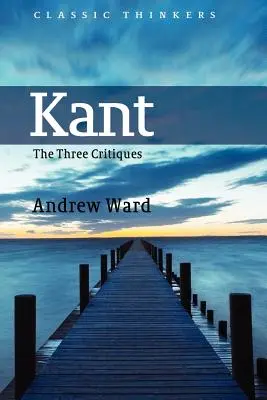 Kant : Les trois critiques - Kant: The Three Critiques