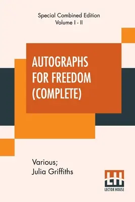 Autographs For Freedom (Complete) : Edité par Julia Griffiths (édition complète de deux volumes) - Autographs For Freedom (Complete): Edited By Julia Griffiths (Complete Edition Of Two Volumes)