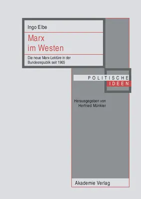 Marx Im Westen : Le nouvel ordre Marx-Lektre dans la République fédérale d'Allemagne depuis 1965 - Marx Im Westen: Die Neue Marx-Lektre in Der Bundesrepublik Seit 1965