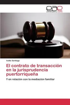 Le contrat de transbordement dans la jurisprudence polonaise - El contrato de transaccin en la jurisprudencia puertorriquea