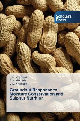Réponse de l'arachide à la conservation de l'humidité et à la nutrition au soufre - Groundnut Response to Moisture Conservation and Sulphur Nutrition