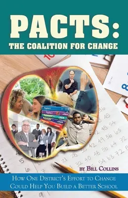 Pactes : La coalition pour le changement : Comment l'effort de changement d'un district peut vous aider à construire une meilleure école - Pacts: The Coalition for Change: How One District's Effort to Change Could Help You Build a Better School