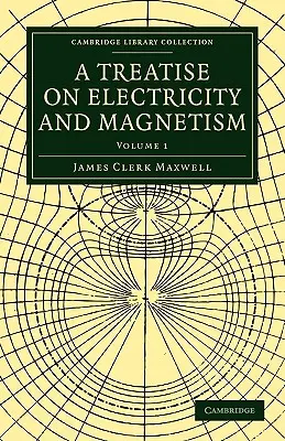 Traité d'électricité et de magnétisme - A Treatise on Electricity and Magnetism