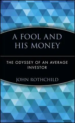 Un fou et son argent : L'odyssée d'un investisseur moyen - A Fool and His Money: The Odyssey of an Average Investor