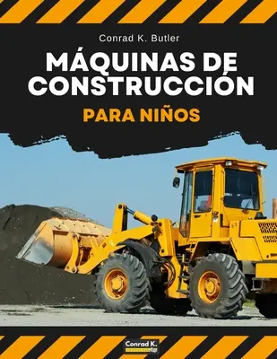 Machines de construction pour enfants : Vehculos pesados de construccin, maquinaria en un libro infantil de obra. - Mquinas de construccin para nios: Vehculos pesados de construccin, maquinaria en un libro infantil de obra.