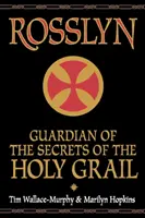 Rosslyn : Gardien des secrets du Saint Graal - Rosslyn: Guardian of the Secrets of the Holy Grail