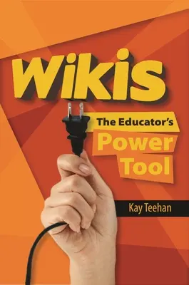 Wikis : L'outil de pouvoir de l'éducateur - Wikis: The Educator's Power Tool