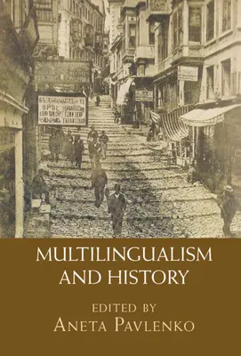 Multilinguisme et histoire - Multilingualism and History