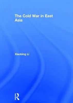 La guerre froide en Asie de l'Est - The Cold War in East Asia