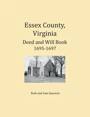 Comté d'Essex, Virginie Résumés d'actes et de testaments 1695-1697 - Essex County, Virginia Deed and Will Abstracts 1695-1697