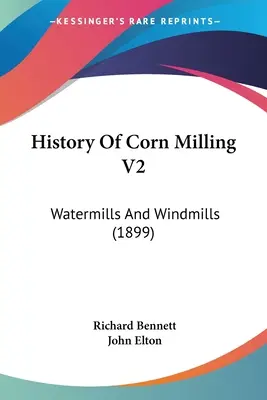 Histoire de la mouture du maïs V2 : Moulins à eau et moulins à vent (1899) - History Of Corn Milling V2: Watermills And Windmills (1899)