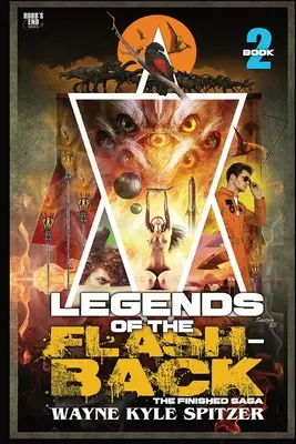 Légendes du Flashback Livre 2 : La Saga Finie - Legends of the Flashback Book Two: The Finished Saga