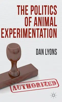 La politique de l'expérimentation animale - The Politics of Animal Experimentation