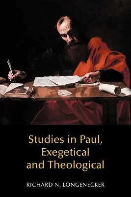 Études sur Paul, exégétiques et théologiques - Studies in Paul, Exegetical and Theological