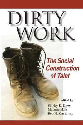 Dirty Work : La construction sociale de la souillure - Dirty Work: The Social Construction of Taint