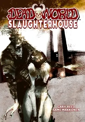 Deadworld : L'abattoir - Deadworld: Slaughterhouse