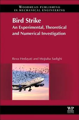 Bird Strike : Une étude expérimentale, théorique et numérique - Bird Strike: An Experimental, Theoretical and Numerical Investigation