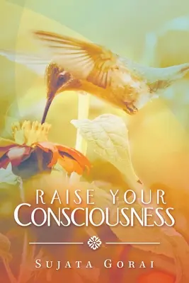 Élevez votre conscience - Raise Your Consciousness