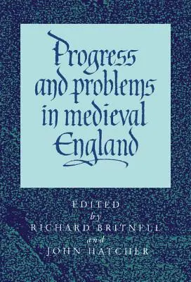 Progrès et problèmes dans l'Angleterre médiévale - Progress and Problems in Medieval England