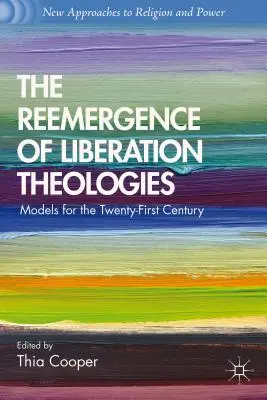 La réémergence des théologies de la libération : Modèles pour le XXIe siècle - The Reemergence of Liberation Theologies: Models for the Twenty-First Century