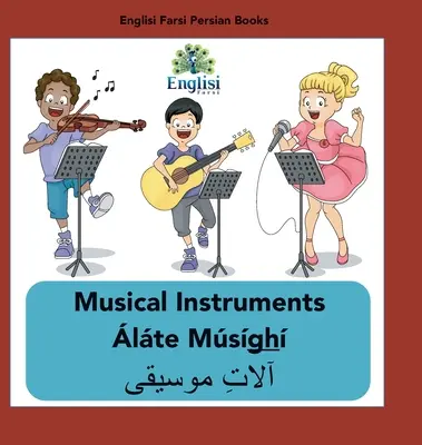 Persian Musical Instruments lte Msgh : En anglais, persan et finglisi : Instruments de musique lte Msgh - Persian Musical Instruments lte Msgh: In English, Persian & Finglisi: Musical Instruments lte Msgh