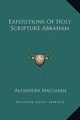 Expositions des Saintes Écritures Abraham - Expositions Of Holy Scripture Abraham