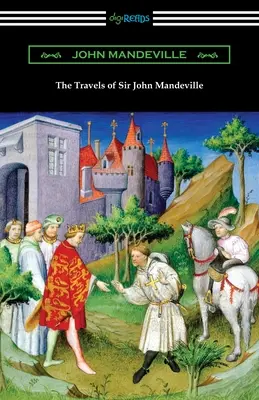 Les voyages de Sir John Mandeville - The Travels of Sir John Mandeville