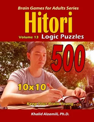 Casse-tête logiques Hitori : Gardez votre cerveau jeune : : Casse-tête 10x10 - Hitori Logic Puzzles: Keep Your Brain Young : : 10x10 Puzzles