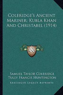 L'Ancien Marin de Coleridge ; Kubla Khan et Christabel (1914) - Coleridge's Ancient Mariner; Kubla Khan And Christabel (1914)