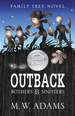 Roman de l'arbre généalogique : OUTBACK Bothers & Sinisters - Family Tree Novel: OUTBACK Bothers & Sinisters