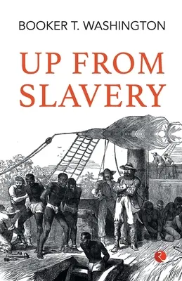 Le retour de l'esclavage - Up from Slavery