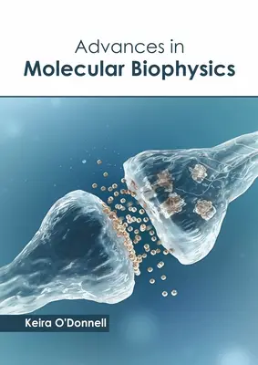 Avancées en biophysique moléculaire - Advances in Molecular Biophysics