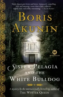 Sœur Pelagia et le bouledogue blanc : Un mystère par l'auteur du best-seller international The Winter Queen - Sister Pelagia and the White Bulldog: A Mystery by the internationally bestselling author of The Winter Queen